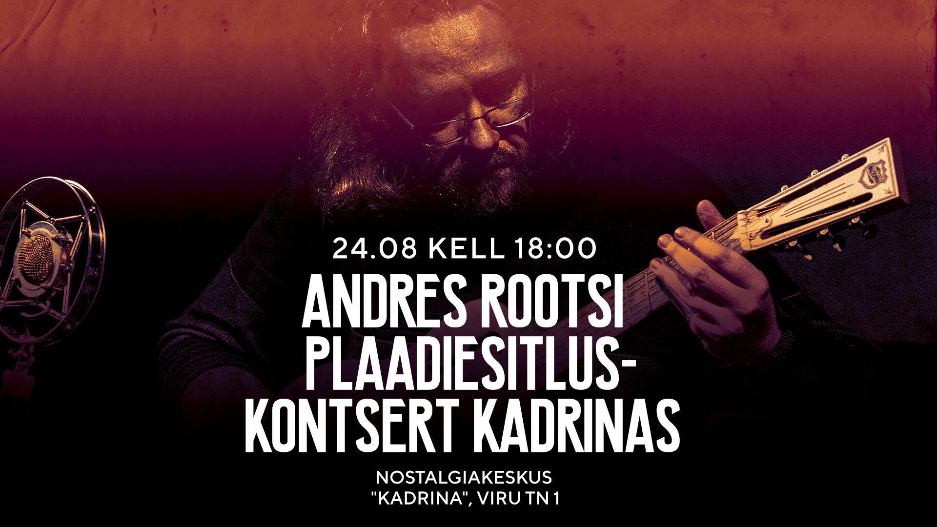 Andres Rootsi plaadiesitlus-kontsert Kadrinas